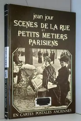 Couverture du produit · Scènes de la rue parisienne et petits métiers parisiens en cartes postales anciennes