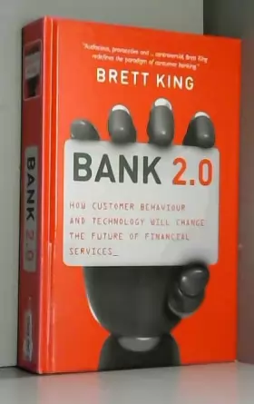 Couverture du produit · Bank 2.0: How Customer Behavior and Technology Will Change the Future of Financial Services