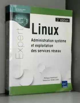 Couverture du produit · Linux - Administration système et exploitation des services réseau (3ième édition)