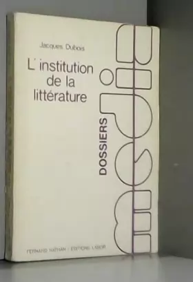 Couverture du produit · L'Institution de la littérature : Introduction à une sociologie (Collection Dossiers media)