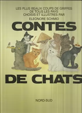 Couverture du produit · Contes de chats : les plus beaux coups de griffes de tous les pays / choisis et illustrés par Eleonore Schmid.
