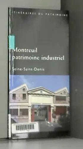 Couverture du produit · Montreuil, patrimoine industriel