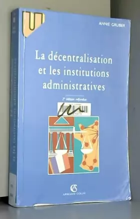 Couverture du produit · LA DECENTRALISATION ET LES INSTITUTIONS ADMINISTRATIVES. 2ème édition 1996