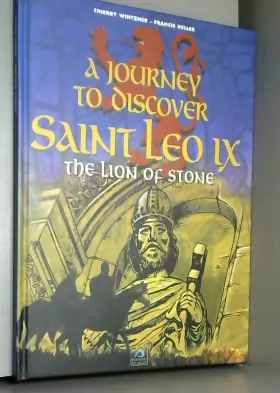 Couverture du produit · A journey to discover saint Leo IX : The lion of stone