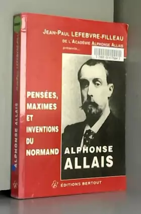 Couverture du produit · Alphonse Allais, pensées, maximes et inventions