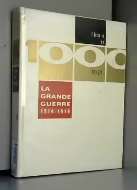 Couverture du produit · Robin Livio. La Grande Guerre 1914-1918 : En 1.000 images