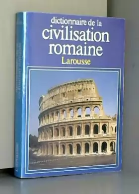 Couverture du produit · Dictionnaire de la civilisation romaine
