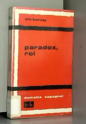 Couverture du produit · Pio Baroja. Paradox, roi : EParadox, reye. Traduit de l'espagnol par Claude Couffon