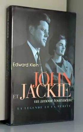 Couverture du produit · John et Jackie, un amour tourmenté : La légende et la vérité