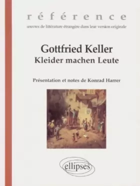 Couverture du produit · Gottfried Keller "Kleider machen Leute: Présentation et notes