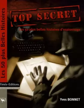 Couverture du produit · Top Secret : Les 50 plus belles histoires d'espionnage