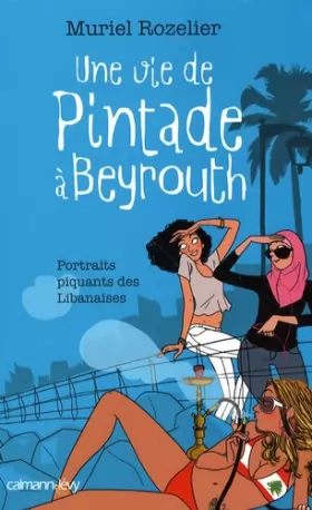 Couverture du produit · Une vie de Pintade à Beyrouth