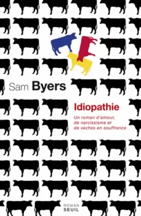 Couverture du produit · Idiopathie : Un roman d'amour, de narcissisme et de vaches en souffrance