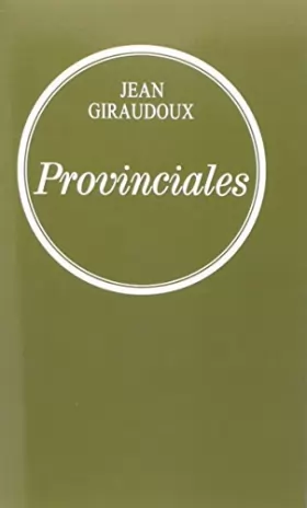 Jean Giraudoux - Provinciales