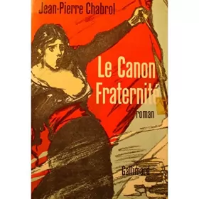 Couverture du produit · JEAN-PIERRE CHABROL le canon fraternité 1970 Gallimard - Roman++