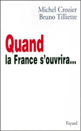 Michel Crozier - Quand la France s'ouvrira...