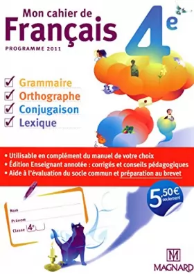 Couverture du produit · Mon cahier de français 4e : Programme 2011 - VERSION CORRIGÉE RÉSERVÉE AUX PROFESSEURS