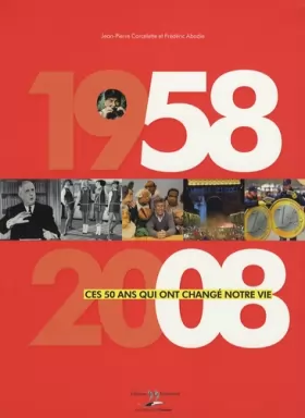Couverture du produit · 1958-2008: Ces 50 ans qui ont changé notre vie