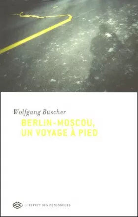 Couverture du produit · Berlin-Moscou, un voyage à pied