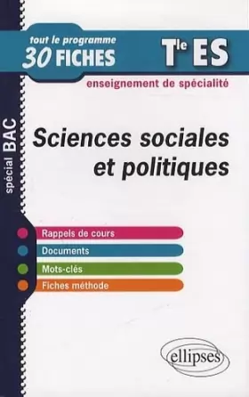Couverture du produit · Sciences Sociales et Politiques Terminale ES Enseignement de Specialité Tout le Programme en 30 Fiches