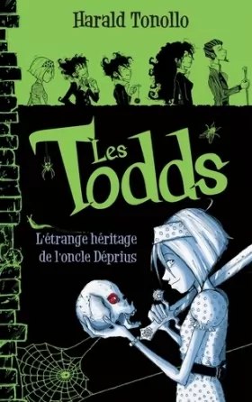 Couverture du produit · Les Todds - Tome 1 - L'étrange héritage de l'oncle Déprius
