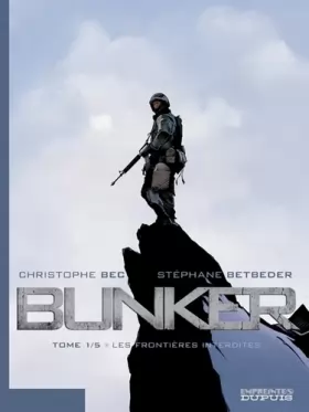 Couverture du produit · Bunker - tome 1 - Les frontières interdites