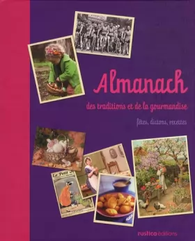 Couverture du produit · Almanach des traditions et de la gourmandise : Fêtes, dictons, recettes