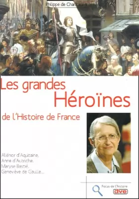 Couverture du produit · Les grandes héroïnes de l'histoire de France