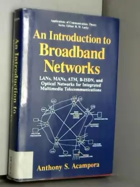Couverture du produit · An Introduction to Broadband Networks: LANs, MANs, ATM, B-ISDN, and Optical Networks for Integrated Multimedia Telecommunicatio