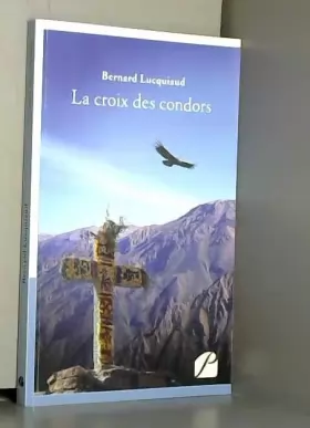 Couverture du produit · La croix des condors