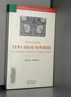 Couverture du produit · William Morris, News from Nowhere: Texte et contexte : La tradition utopique et l'esprit du temps
