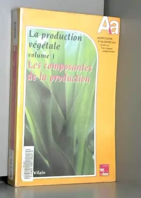 Couverture du produit · La production vegetale / les composantes de la production
