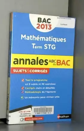 Couverture du produit · Annales ABC du BAC 2013, sujets et corrigés : Mathématiques Term STG