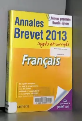 Couverture du produit · Objectif Brevet 2013 Annales sujets et corrigés - Français