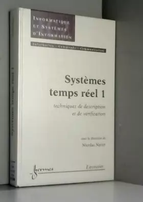 Couverture du produit · Systèmes temps réel 1: Techniques de description et de vérification (Traité IC2, série Informatique et systèmes d'information)