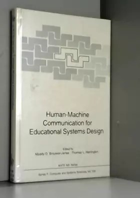 Couverture du produit · Human-Machine Communication for Educational Systems Design: Proceedings of the NATO Advanced Study Institute on Basics of Man-M