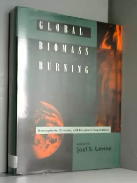 Couverture du produit · Global Biomass Burning – Atmospheric, Climatic & Biospheric Implications