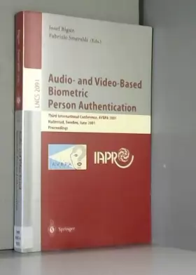Couverture du produit · Audio-And Video-Based Biometric Person Authentication: Proceeding of the Third International Conference, Avbpa 2001 Halmstad, S