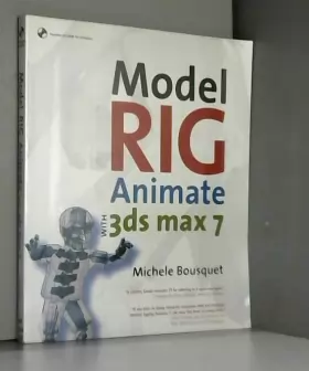 Couverture du produit · Model, Rig, Animate with 3ds max 7