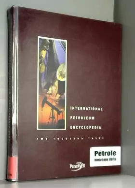 Couverture du produit · International Petroleum Encyclopedia 2003