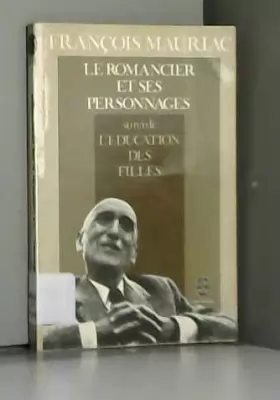 Couverture du produit · Le Romancier et Ses Personnages, Suivi De L'Education Des Filles
