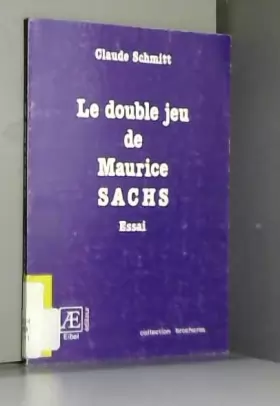 Couverture du produit · Le double jeu de Maurice Sachs. Essai