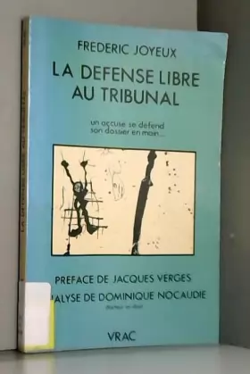 Couverture du produit · La Défense libre au tribunal : Un accusé se défend son dossier en main