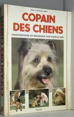 Couverture du produit · Copain des chiens : Comprendre et éduquer ton fidèle ami