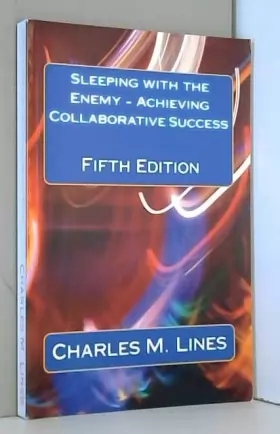 Couverture du produit · Sleeping with the Enemy - Achieving Collaborative Success: Fifth Edition