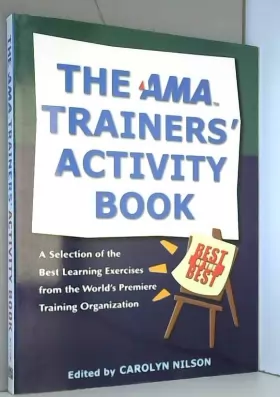 Couverture du produit · The AMA Trainers' Activity Book - A Selection of the Best Learning Exercises from the World's Premiere Training Organization