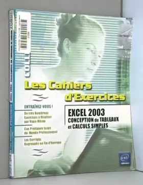 Couverture du produit · Excel 2003 : Conception de tableaux et calculs simples
