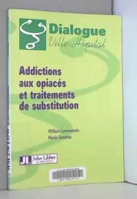Couverture du produit · Addictions aux opiacés et traitements de substitution