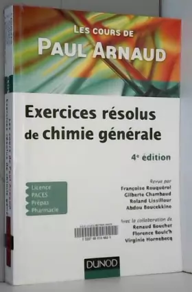 Couverture du produit · Les cours de Paul Arnaud - Exercices résolus de Chimie générale - 4e éd.