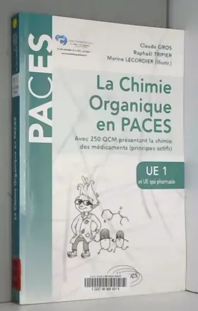 Couverture du produit · la Chimie Organique en PACES Avec 250 QCM Présentant la Chimie des Médicaments (Principes Actifs) UE1 et UE Spé Pharmacie
